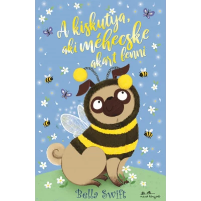 A kiskutya, aki méhecske akart lenni