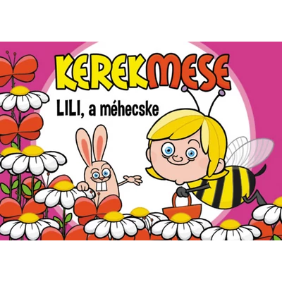 Lili, a méhecske (Kerekmese)