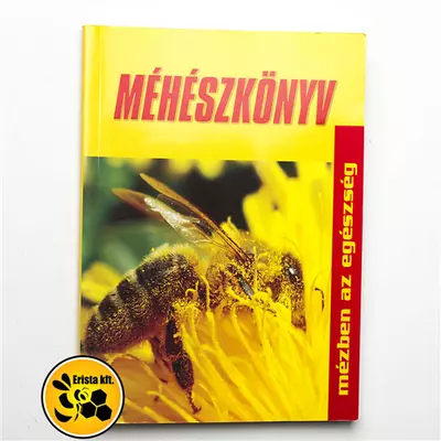 Méhészet Baja és Körzete Méhész Egyesület: Méhészkönyv