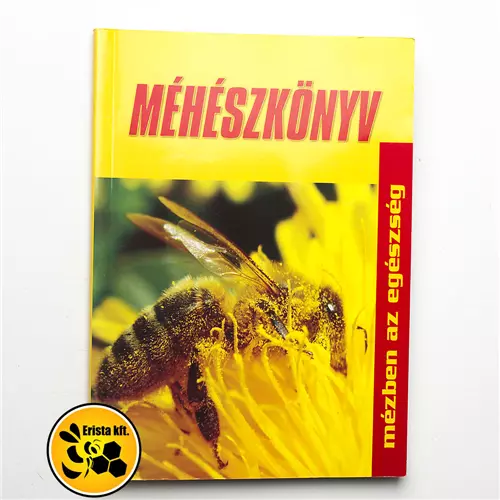 Baja és Körzete Méhész Egyesület: Méhészkönyv